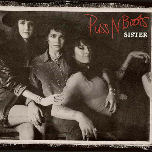 PUSS N BOOTS - SISTERPUSS N BOOTS - SISTER.jpg